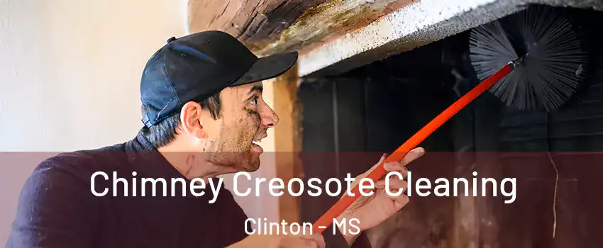  Chimney Creosote Cleaning Clinton - MS