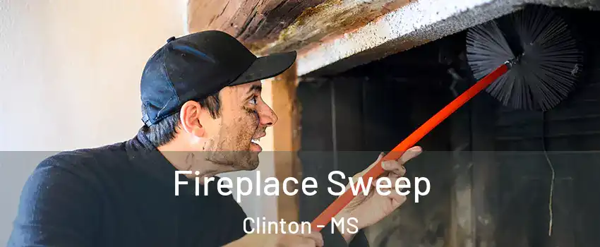  Fireplace Sweep Clinton - MS