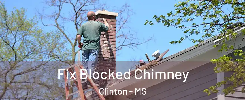  Fix Blocked Chimney Clinton - MS