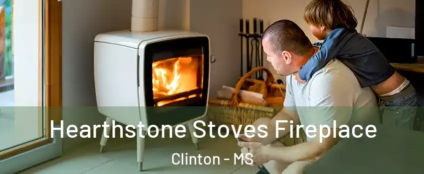  Hearthstone Stoves Fireplace Clinton - MS