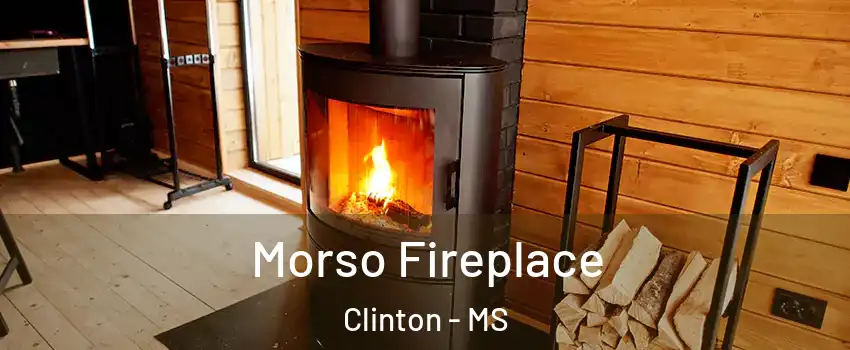  Morso Fireplace Clinton - MS